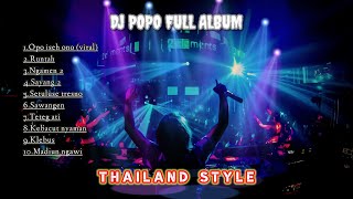 Download lagu THAILAND STYLE || OPO ISEH ONO | RUNTAH | NGAMEN 2 | DJ POPO FULL ALBUM mp3 Download lagu THAILAND STYLE || OPO ISEH ONO | RUNTAH | NGAMEN 2 | DJ POPO FULL ALBUM mp3