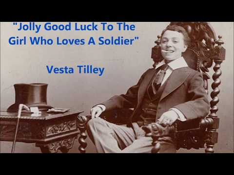 Vesta Tilley "Jolly Good Luck To The Girl Who Loves A Soldier" British music hall classic (1906)