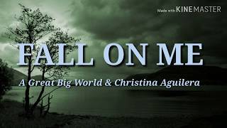 Fall On Me ( Lyric Video ) - A Great Big World &amp; Christina Aguilera