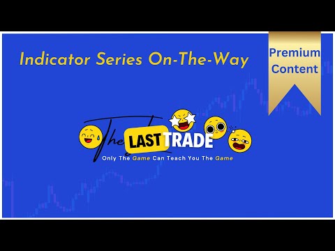The Last Trade | Launching Indicator Series | Premium Content For Free | Trading Tools