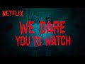 Challenge Try To NOT Get Scared We Dare You To WATCH This Alone Netflix India