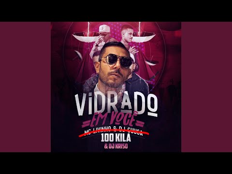 100 Kila - Az Sum 6 x Vidrado Em Voce (DJ KRISO Mashup)