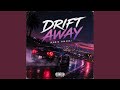 Drift Away