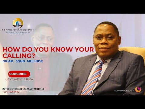 HOW   DO  YOU  KNOW YOUR CALLING?-AP JOHN MULINDE