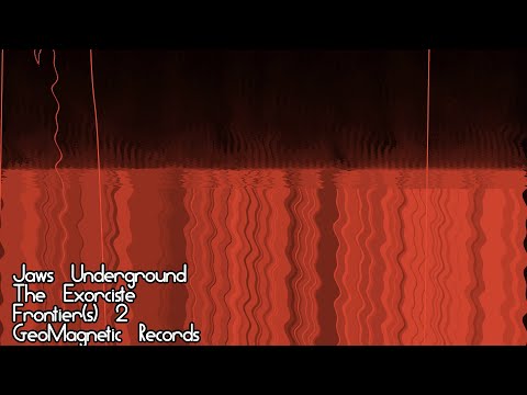 Jaws Underground, The Exorciste, Frontier(s) #02, GeoMagnetic Records