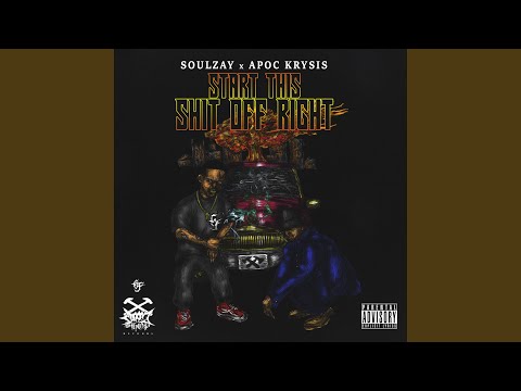 Start This Shit Off Right (feat. Apoc Krysis)