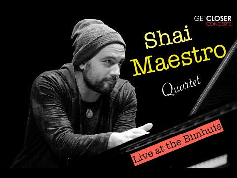 Shai Maestro Quartet - Live at the Bimhuis, Amsterdam