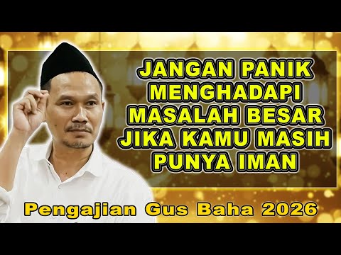 GUS BAHA || JANGAN PANIK DENGAN MASALAH BESAR JIKA KAMU PUNYA IMAN #gusbahaterbaru #gusbaha
