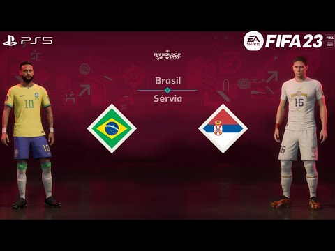 FIFA 23 - Brasil vs Servia | Gameplay PS5|  Copa do Mundo FIFA 2022