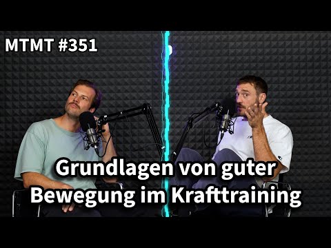 Grundlagen von guter Bewegung im Krafttraining - MTMT Podcast Folge #351