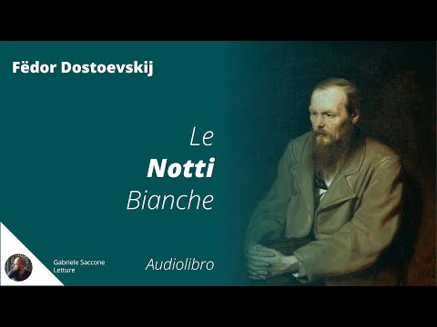 Le Notti Bianche - F. Dostoëvskij - Audiolibro Integrale
