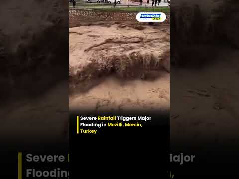 Severe Flash Floods Hit Mersin & Mezitli, Turkey Roads Turn Into Rivers