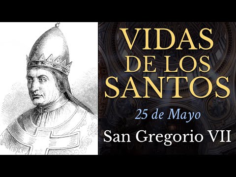 SAN GREGORIO VII - 25 de Mayo - Papa - VIDAS DE LOS SANTOS