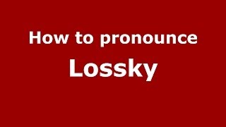 How to pronounce Lossky