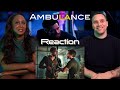 Ambulance - Official Trailer - Reaction!