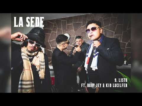 LA SEDE - LISTO FT. BABY JEY & KID LUCILFER (PROD. NOBRU)
