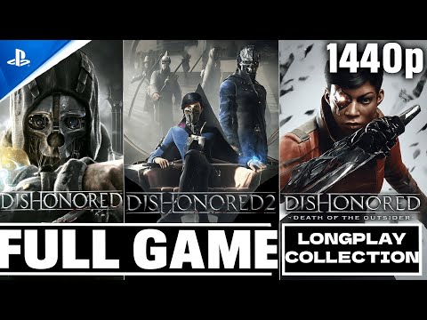 DISHONORED: LONGPLAY COLLECTION Full Gameplay Walkthrough / No Commentary [FULL GAME】1440p 60FPS