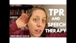 TPR - Total Physical Response and Speech Therapy - Vlog 31