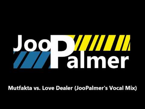 Mutfakta vs Love Dealer (JooPalmer's Vocal Mix)