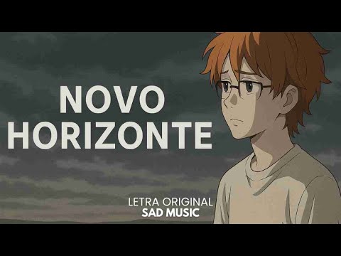 NOVO HORIZONTE (Música triste superação) Música com legenda - Sad Music #musicalegendada