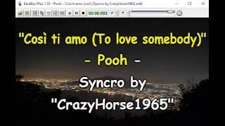 Pooh - Così ti amo (To love somebody) (cori) (Syncro by CrazyHorse1965) Karabox - Karaoke