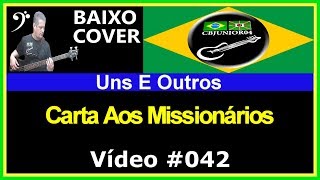 Uns e Outros - Carta Aos Missionários (no BAIXO com Tablatura) bass cover tab