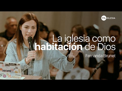 La iglesia como habitación de Dios | Fernanda Brunet | TOMATULUGAR TV