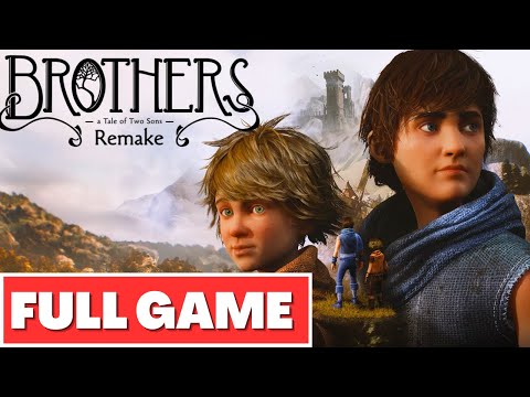 BROTHERS: A TALE OF TWO SONS REMAKE Gameplay Walkthrough 4k 60FPS FULL GAME - No Commentary