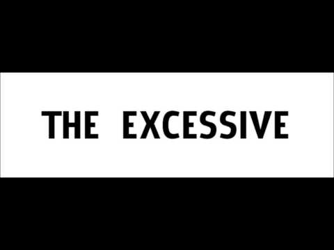 The Excessive 