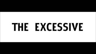 The Excessive 