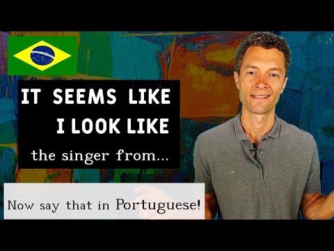 To LOOK LIKE, SOUND LIKE & SEEM LIKE in Portuguese
