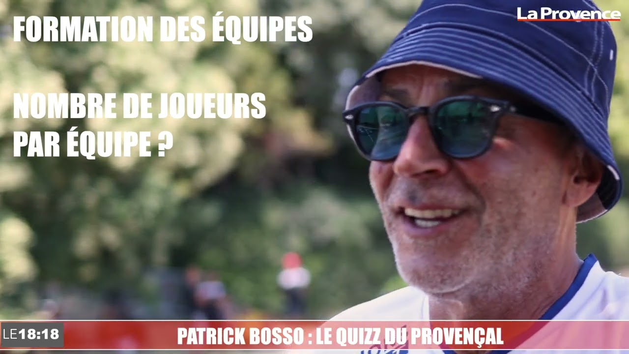 Boules : Patrick Bosso répond au "quizz du provençal"