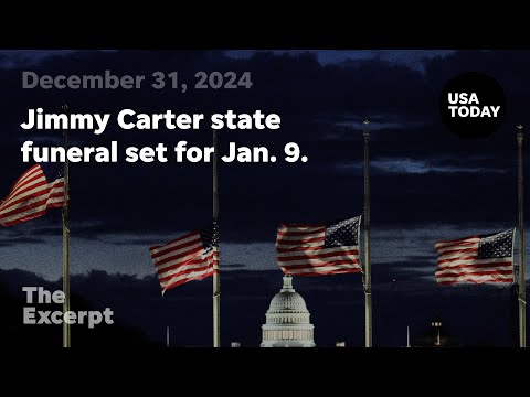 Jimmy Carter state funeral set for Jan. 9 The Excerpt