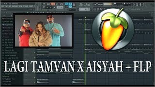Download lagu REMIX LAGI TAMVAN X AISYAH DI FL STUDIO FLP... mp3