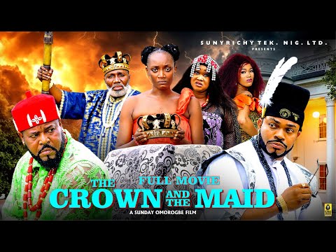THE CROWN AND THE MAID(New Movie)~ MALEEK MILTON, SOCHI INFINITI 2025 Latest Nigerian Movie
