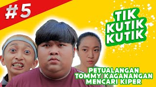 Download lagu TIK KUTIK KUTIK #5 PETUALANGAN Tommy Kaganangan MENCARI KIPER mp3 Download lagu TIK KUTIK KUTIK #5 PETUALANGAN Tommy Kaganangan MENCARI KIPER mp3
