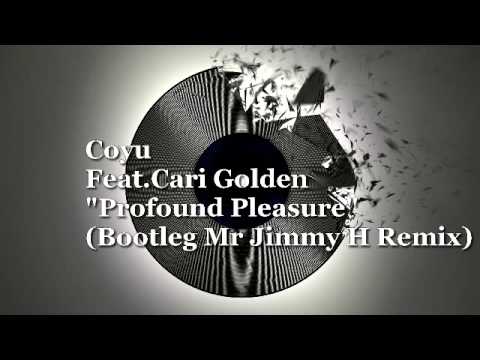 Coyu Feat Cari Golden - Profound Pleasure (Bootleg Mr Jimmy H Remix)