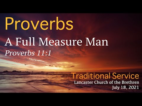 “A Full Measure Man” || July 18, 2021 || Lancaster Church of the Brethren