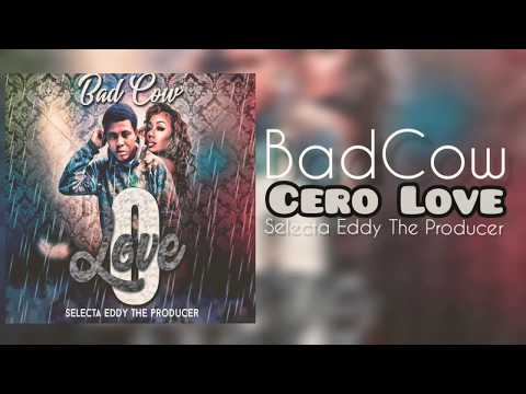 BadCow - Cero Love (Selecta Eddy The Producer)