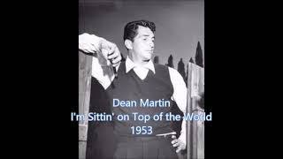 Dean Martin &#39;I&#39;m Sittin&#39; on Top of the World&#39; 1953