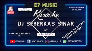Download lagu KARAOKE DJ SEBERKAS SINAR  XXX POMPA KN7000 PALENGG ENAK NEW VERSION 2021 E7 MUSIC BY DJ BOBY mp3