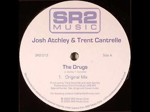 Josh Atchley & Trent Cantrelle ‎– The Drugs (Original Mix)