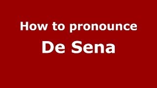 How to pronounce De Sena