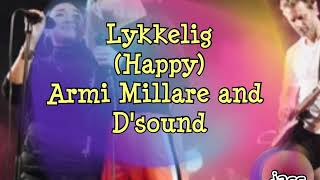 Lykkelig (Happy) - D'Sound feat. Armi Millare of UDD (Lyric Video)