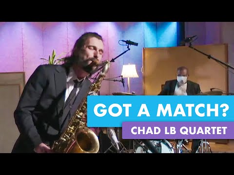 Chad LB - Got A Match? (Chick Corea)