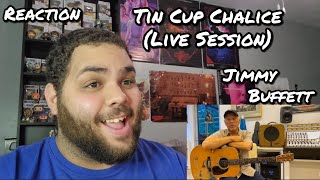 Jimmy Buffett - Tin Cup Chalice Live |REACTION| First Listen