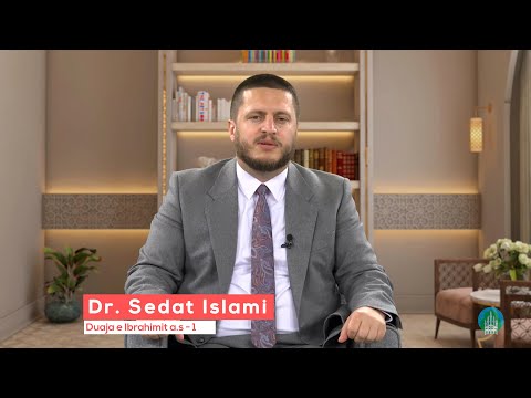 09 - Duaja e Ibrahimit a.s - 1 - Dr. Sedat Islami