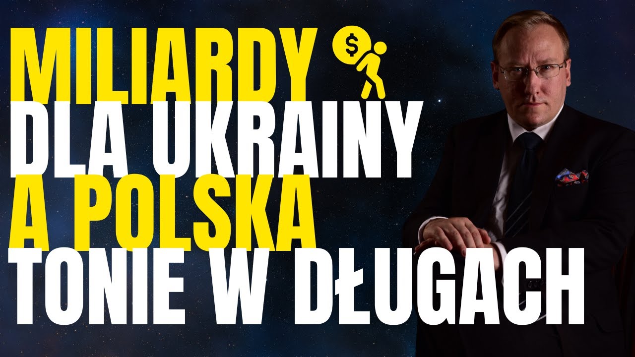 Miliardy dla Ukrainy, a Polska tonie w długach...