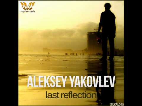 Aleksey Yakovlev - Last Reflection