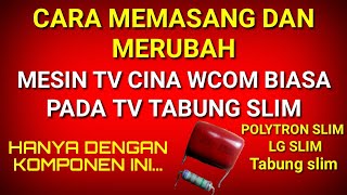 Download lagu Cara memasang dan merubah mesin tv cina biasa pada tv tabung slim mp3